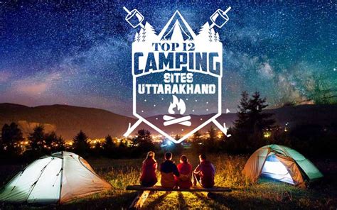 12 Camping Sites in Uttarakhand | Best Places for Camping