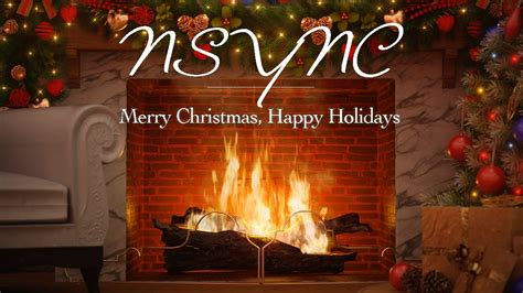 NSYNC - Merry Christmas, Happy Holidays (Christmas Songs - Yule Log ...