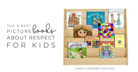 Teaching Respect to Kids: The 9 Best Picture Books About Respect for Kids — Sarah Gardner