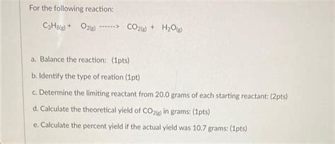 Solved For the following reaction: C3H8( g)+O2( g)⋯CO2( | Chegg.com