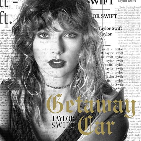 Getaway Car | Taylor Swift Wiki | Fandom