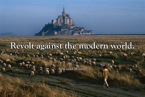 Revolt against the modern world. - WrathOfGnon