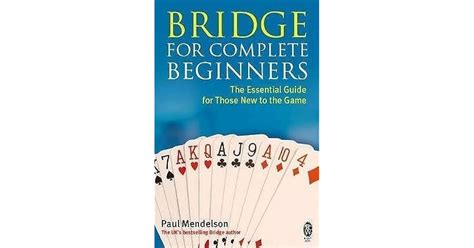 Bridge For Complete Beginners by Paul Mendelson