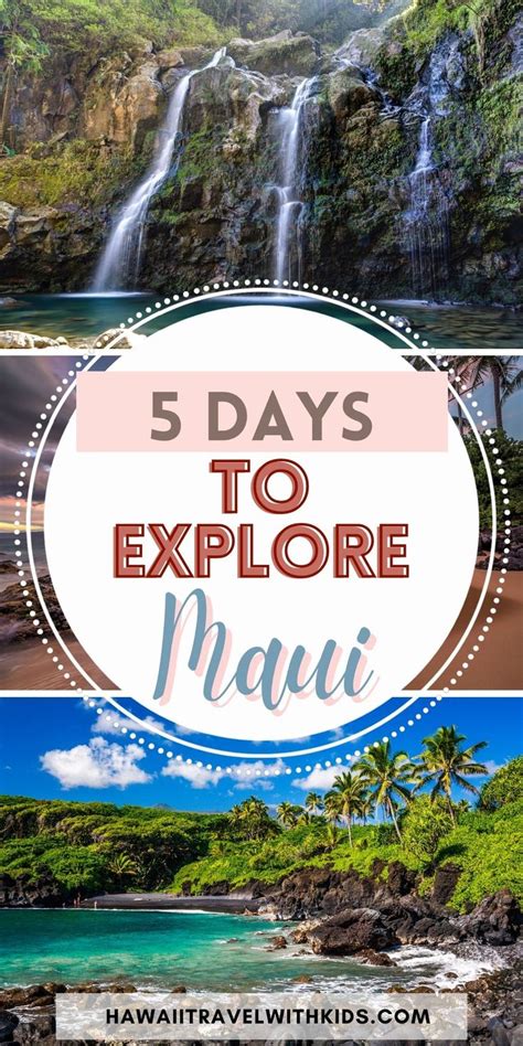 Perfect 5 Day Maui Itinerary for Families (that's totally do-able!) in ...