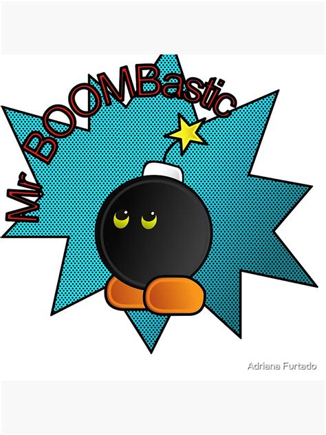 "Mr BOOMbastic" Poster by adrianabreuf | Redbubble