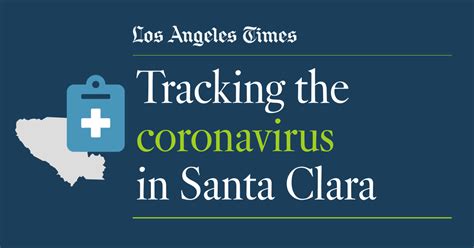 Santa Clara County coronavirus cases: Tracking the outbreak - Los Angeles Times