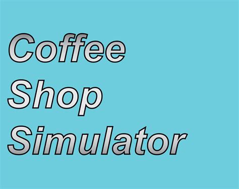 Coffee Shop Simulator by DevinFM