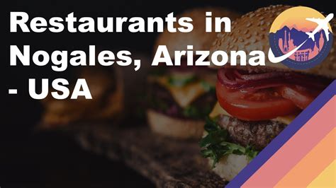 Restaurants in Nogales, Arizona - USA - YouTube