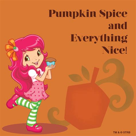 Pumpkin Spice and Everything Nice | Strawberry shortcake cartoon, Strawberry shortcake ...