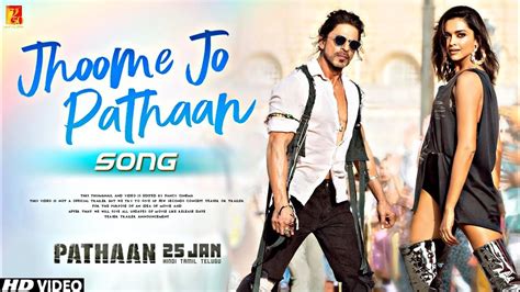 Jhoome Jo Pathaan Song | Shahrukh Khan | Deepika Padukone | Arijit ...