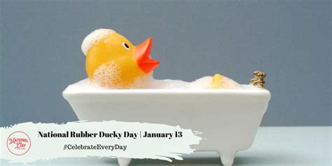 NATIONAL RUBBER DUCKY DAY - January 13 - National Day Calendar