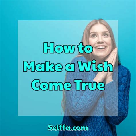 How to Make a Wish Come True - SELFFA