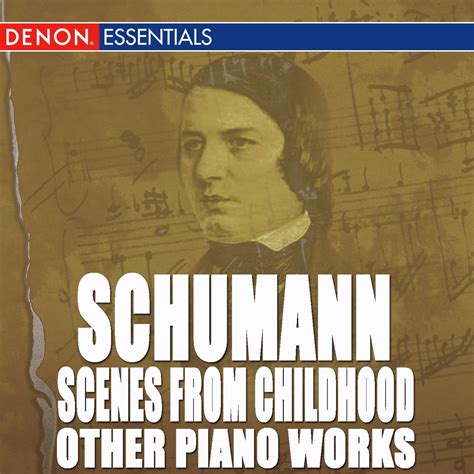 ‎Schumann: Scenes from Childhood and Other Piano Works — álbum de Vários intérpretes — Apple Music