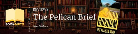 The Pelican Brief (Review-Quotes) by John Grisham