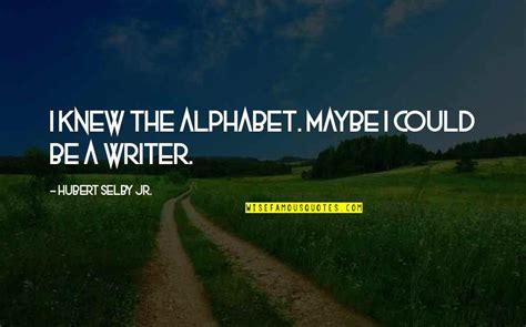 Alphabet Quotes: top 100 famous quotes about Alphabet