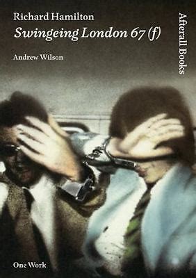 Richard Hamilton: Swingeing London 67 (f) (Afterall Books / One Work ...