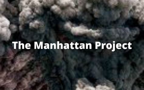 Manhattan Project timeline by zack deal