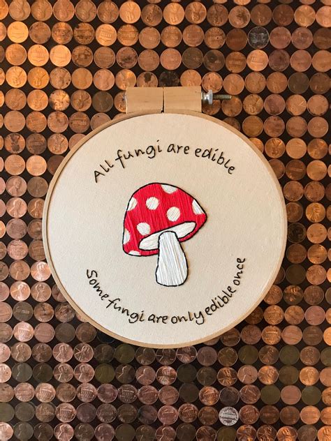 All Fungi Are Edible, Some Fungi Are Only Edible Once - Etsy