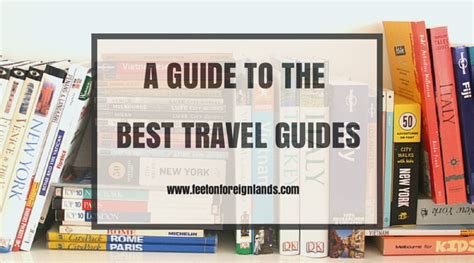 A guide to the best travel guides - Feet on Foreign Lands