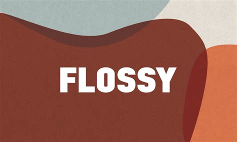 FLOSSY :: Behance