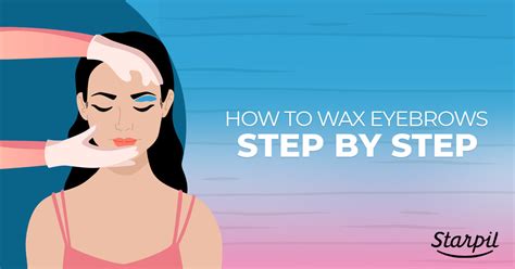 How to Wax Eyebrows: The Step by Step Guide | Starpil Wax