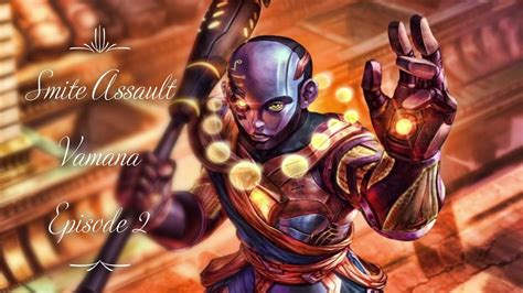 Smite Assault Vamana Gameplay Episode 2 - YouTube