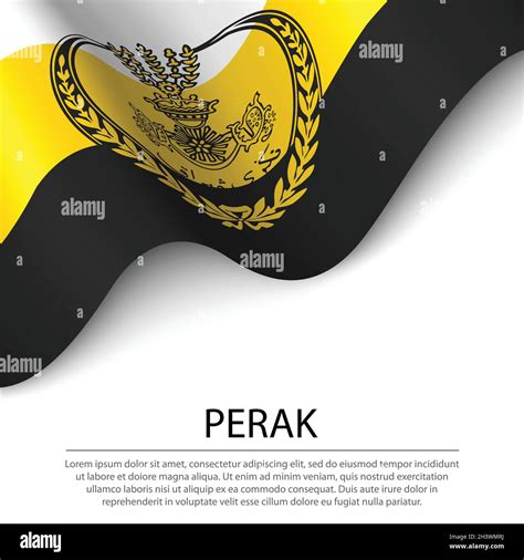 Waving flag of Perak is a state of Malaysia on white background. Banner ...