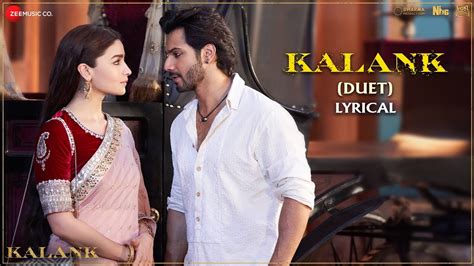 Kalank (Duet) - Lyrical | Kalank | Varun, Alia & Madhuri | Arijit Singh & Shilpa Rao | Pritam ...