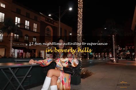 12 Fun Nighttime Activities To Experience In Beverly Hills | QuartzMountain