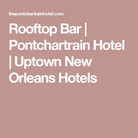 Rooftop Bar | Pontchartrain Hotel | Uptown New Orleans Hotels | New orleans hotels, Hotel ...