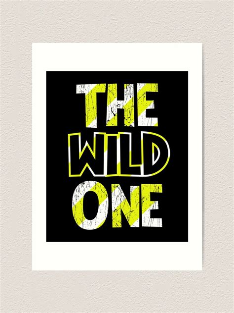 "The Wild One Quotes Sayings Statement Motto" Art Print by Macphisto71 | Redbubble