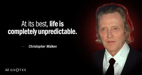 TOP 25 QUOTES BY CHRISTOPHER WALKEN (of 202) | A-Z Quotes