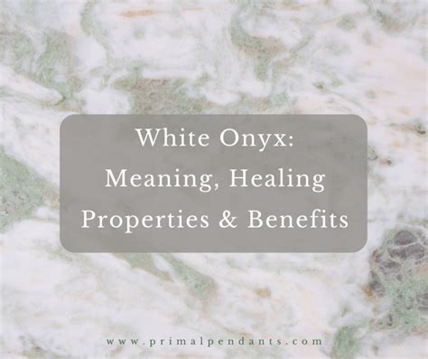 White Onyx: Meaning, Healing Properties & Benefits