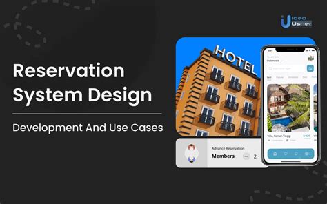 Reservation System Design: Development And Use Cases - IdeaUsher