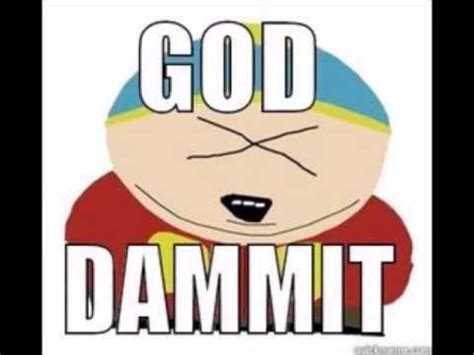 God dammit - Cartman - Memes