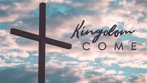 Kingdom Come — Woodlands Church