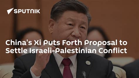 China's Xi Puts Forth Proposal to Settle Israeli-Palestinian Conflict