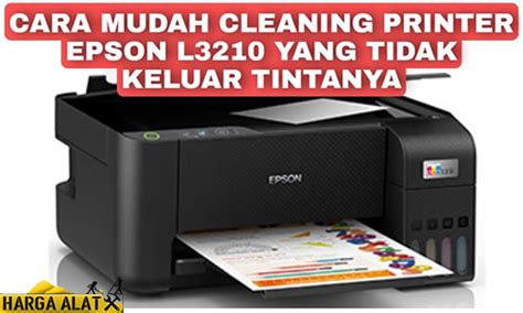 16 Cara Cleaning Printer Epson L3210 Manual & Otomatis 2024