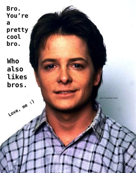 Hello! I made this smiling Marty McFly meme to tell fellow boys what I ...