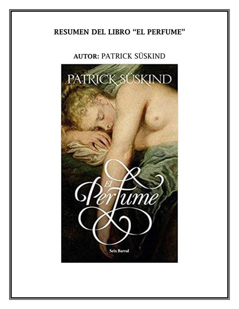 Resumen EL Perfume - RESUMEN DEL LIBRO “EL PERFUME” AUTOR: PATRICK SÜSKIND SINOPSIS: El perfume ...