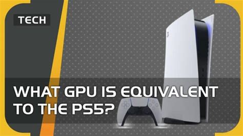 What is the GPU equivalent of the PS5? - VideoGamer.com