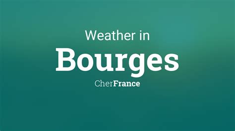 Weather for Bourges, Cher, France