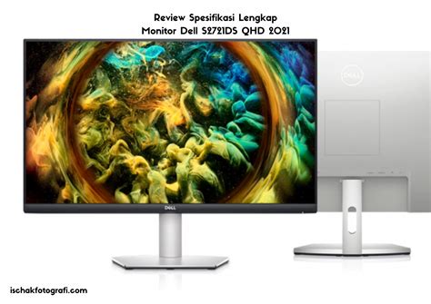 Review Spesifikasi Lengkap Monitor Dell S2721DS QHD 2021 - Ischak Fotografi