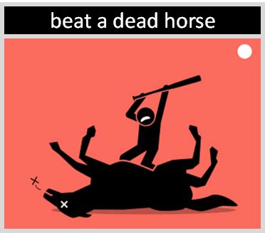 "Beat a Dead Horse" | Origin and Meaning