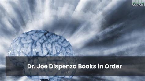 Dr. Joe Dispenza Books In Order List And Best Book