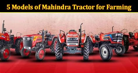 Which Are the Top 5 Models of Mahindra Tractor for Farming Purposes?