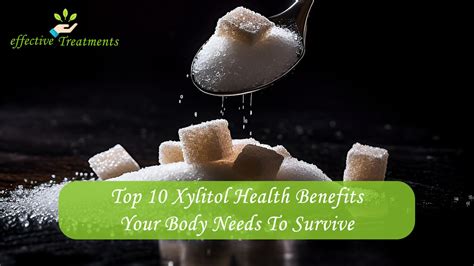 Top 10 Xylitol Health Benefits Your Body Needs To Survive