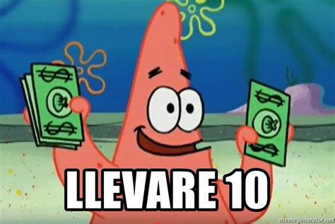 Llevare 10, deme 10, patricio, Bob esponja | Memes divertidos, Memes de ...