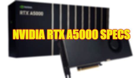 NVIDIA RTX A5000 Specs, Price and More