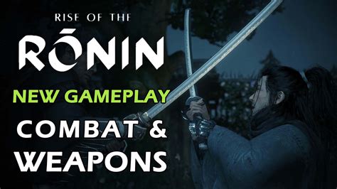 Rise of the Ronin Shows Weapons and Combat in New Gameplay - Fextralife